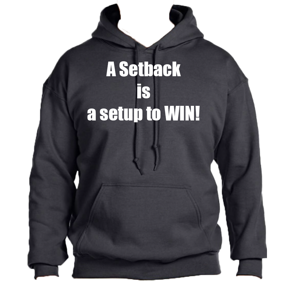 "A Setback is a Setup to WIN!" Hoodie